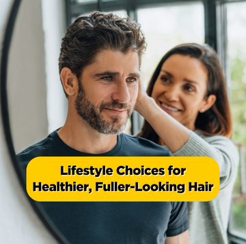 Lifestyle Choices for Healthier, Fuller-Looking Hair